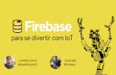 Firebase para se divertir com Internet das Coisas