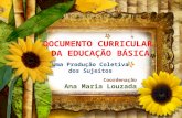 DOCUMENTO CURRICULAR DA EDUCAÇÃO BÁSICA Uma Produção Coletiva dos Sujeitos