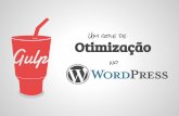 Um gole de otimização no WordPress - WordCamp São Paulo 2014