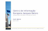 Centro de Informação Europeia Jacques Delors: num ápice / Jacques Delors European Information Centre: quick view