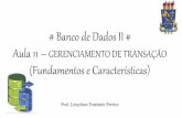 Banco de Dados II Aula 11 - Gerenciamento de transação (transações - fundamentos e caraterísticas)