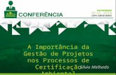 A Importância da Gestão de Projetos nos Processos de Certificação Ambiental - Silvio Melhado