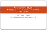 Aula-semana 06/03.Artesanato- Manufatura- Indústria.Socialismo