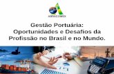 "Gestão Portuária:Oportunidades e Desafios da Profissão no Brasil e no Mundo"