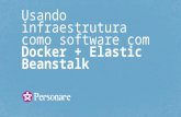Trabalhando com a infraestrutura como software na AWS com Elastic Beanstalk e Docker