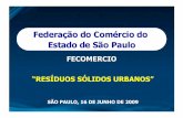Seminário Resíduos Sólidos: a situação brasileira e as oportunidades, 16/06/2009 - Apresentação de Fernando Antonio Wolmer