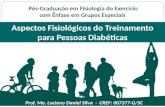 Aspectos fisiologicos do treinamento para diabéticos - Prof. Luciano Daniel Silva