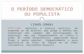 O período democrático ou populista