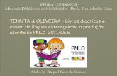 TENUTA & OLIVEIRA - Livros didáticos e  ensino de línguas estrangeiras: a produção  escrita no PNLD-2011/LEM