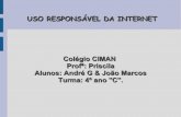 Uso responsável da Internet - João Marcos e André Gonçalves - 4º C