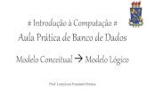 Introdução à Computação - Aula Prática 3 - Banco de Dados (Conversão do modelo conceitual para modelo lógico)