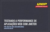 [UNIP2015] Testando a Performance de Aplicações Web com JMeter