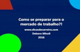201605 - Debora Miceli - Dicas de Carreira - Palestra para Jovens