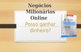 Negócios Milionários Online – Posso ganhar dinheiro?