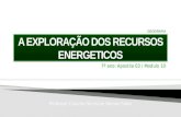 Modulo 10 - A Exploração dos recursos energéticos