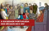 A Sociedade Portuguesa do século XIII e XIV