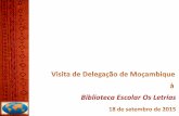 Visita da Delegação de Moçambique à BE Os Letrias