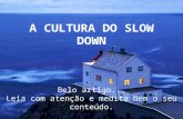 A cultura do slow down