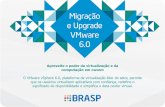 Brasp Migração e Upgrade VMware 6.0