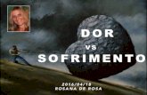 Dor vs Sofrimento - Rosana De Rosa