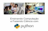 Ensinando Computação e Fazendo Ciência com Python