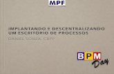 [BPM Day Três Poderes 2014 – Brasília] MPF – Implantando e Descentralizando um Escritório de Processos