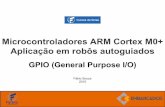 Microcontroladores ARM Cortex M0+ Aplicação em robôs autoguiados- GPIO (General Purpose I/O)