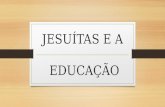 Jesuitas e a educação - História da educação