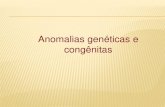 Anomalias genéticas e congênitas