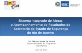 [BPM DAY RJ 2014] SECRETARIA DE SEGURANÇA RJ – Sistema Integrado de Metas e Acompanhamento de Resultados