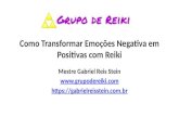 Como transformar emoções negativa em positivas com reiki