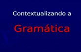 Contextualizando a Gramática