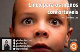 Linux Para os Menos Confortáveis