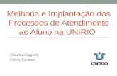UNIRIO - A melhoria e implantação dos processos de atendimento ao aluno na UNIRIO