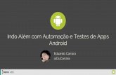 Android DevConference - Indo além com automação de testes de apps Android