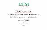 Cria na moderna pecuaria: de olho no mercado e na economia - Carta Pecuária-Rogério Goulart - Megaleilão CFM  2010