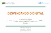 Curso Desvendando o Digital - Marketing Digital e Como atrair clientes usando o Google (2/3)