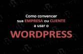 Wordpress: Como convencer sua empresa ou cliente a usar