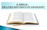 A bíblia , um livro histórico ou sagrado