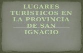 Lugares turisticos en San Ignacio...