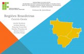 Regiões Brasileiras - Centro-Oeste