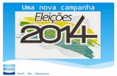 Eleições e 2014. com a morte de eduardo campos uma nova campanha.