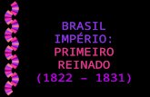 Brasil império   primeiro reinado