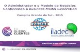 O Administrador e o Modelo de Neg³cios - Conhecendo o Business Model Generation