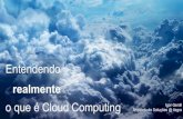 Endendendo realmente o que é cloud computing