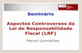 Marcel Guimarães - Seminário Aspectos Controversos da Lei de Responsabilidade Fiscal (LRF)