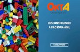 OKTA 2017 - Descontruindo a Filosofia Ágil