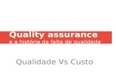 Quality assurance e a hitória da falta de qualidade