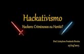 Hackativismo - Hackers: Criminosos ou Heróis?