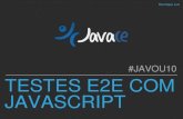 #Javou10 - Testes E2E com JavaScript
